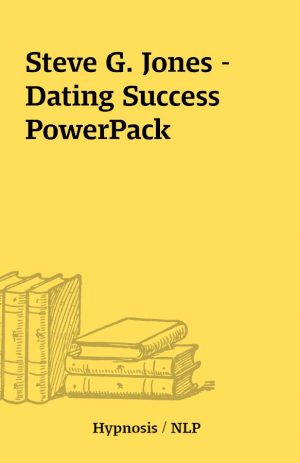 Steve G. Jones – Dating Success PowerPack