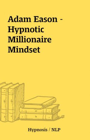 Adam Eason – Hypnotic Millionaire Mindset