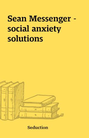 Sean Messenger –  social anxiety solutions