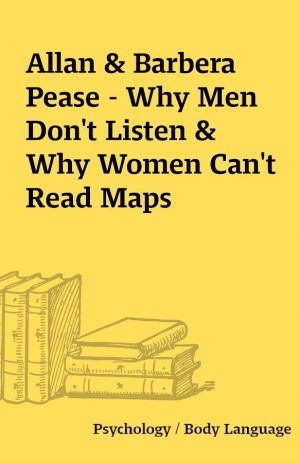 Allan & Barbera Pease – Why Men Don’t Listen & Why Women Can’t Read Maps