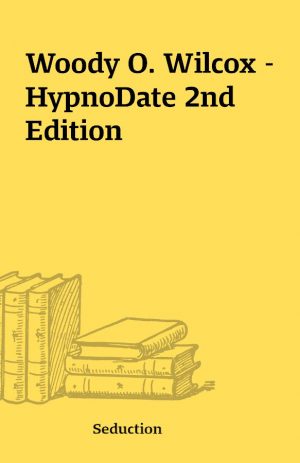 Woody O. Wilcox – HypnoDate 2nd Edition