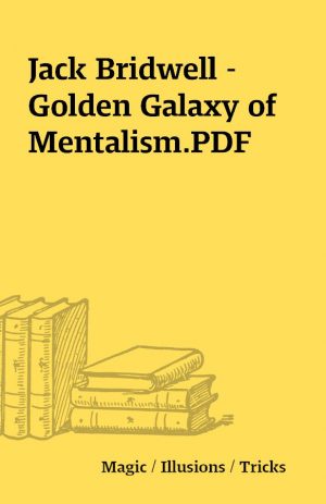 Jack Bridwell – Golden Galaxy of Mentalism.PDF