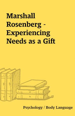 Marshall Rosenberg – Experiencing Needs as a Gift