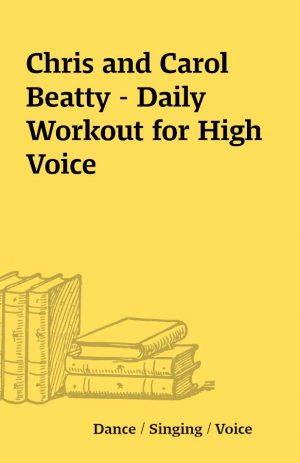 Chris and Carol Beatty – Daily Workout for High Voice