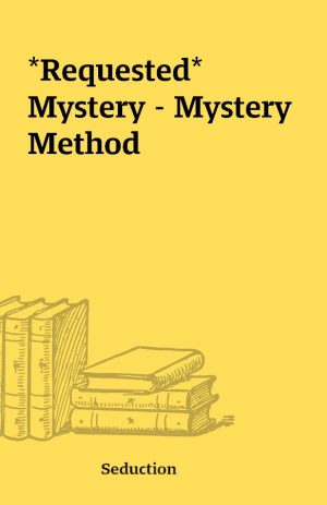 *Requested* Mystery – Mystery Method