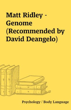 Matt Ridley – Genome (Recommended by David Deangelo)