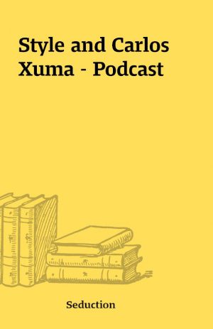 Style and Carlos Xuma – Podcast