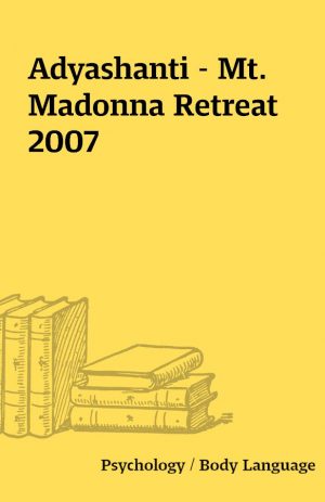 Adyashanti – Mt. Madonna Retreat 2007