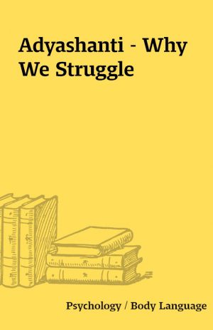 Adyashanti – Why We Struggle