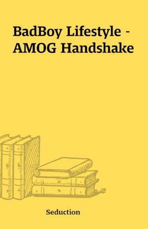 BadBoy Lifestyle – AMOG Handshake