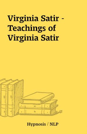 Virginia Satir – Teachings of Virginia Satir