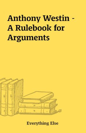 Anthony Westin – A Rulebook for Arguments