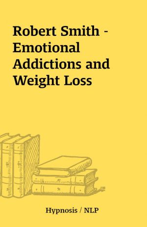 Robert Smith – Emotional Addictions and Weight Loss