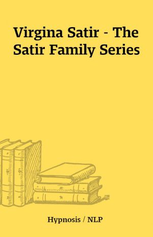 Virgina Satir – The Satir Family Series