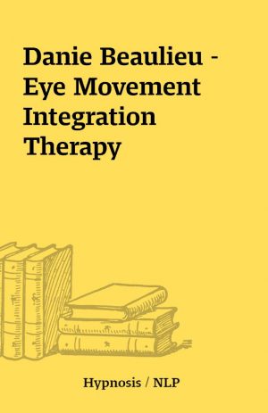 Danie Beaulieu – Eye Movement Integration Therapy