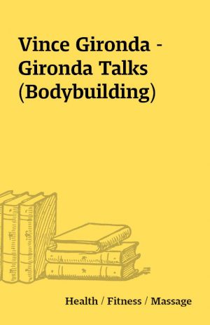 Vince Gironda – Gironda Talks (Bodybuilding)