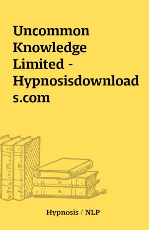 Uncommon Knowledge Limited – Hypnosisdownloads.com