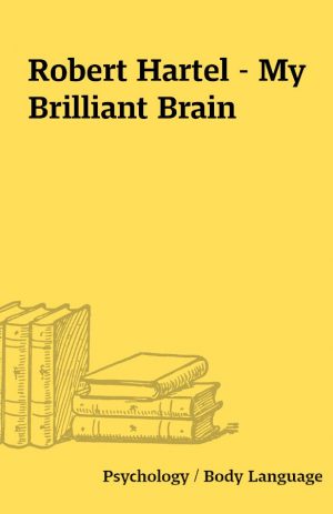 Robert Hartel – My Brilliant Brain