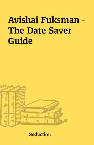 Avishai Fuksman – The Date Saver Guide