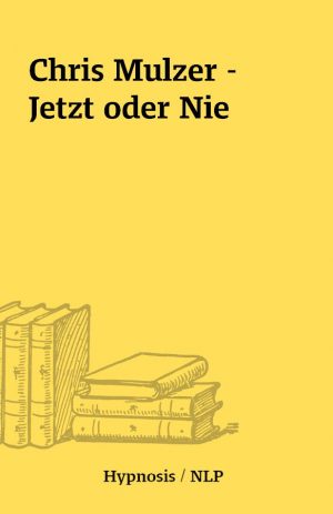 Chris Mulzer – Jetzt oder Nie