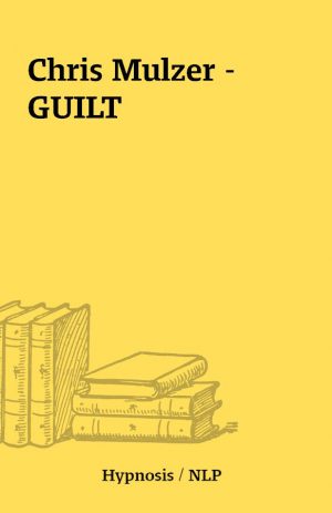 Chris Mulzer – GUILT