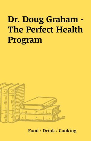 Dr. Doug Graham – The Perfect Health Program