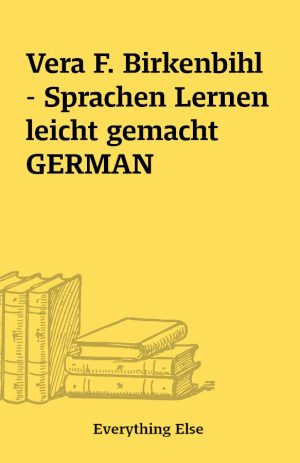 Vera F. Birkenbihl – Sprachen Lernen leicht gemacht  GERMAN