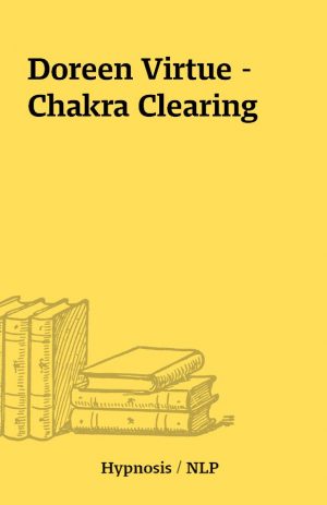 Doreen Virtue – Chakra Clearing