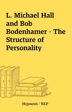 L. Michael Hall and Bob Bodenhamer – The Structure of Personality