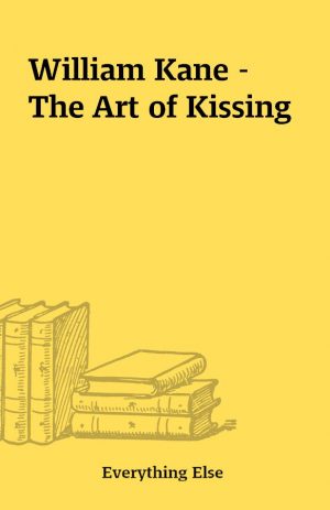 William Kane – The Art of Kissing