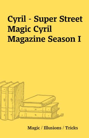 Cyril – Super Street Magic Cyril Magazine Season I