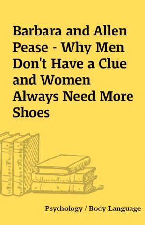 Barbara and Allen Pease – Why Men Don’t Have a Clue and Women Always Need More Shoes