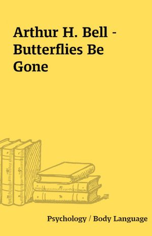 Arthur H. Bell – Butterflies Be Gone