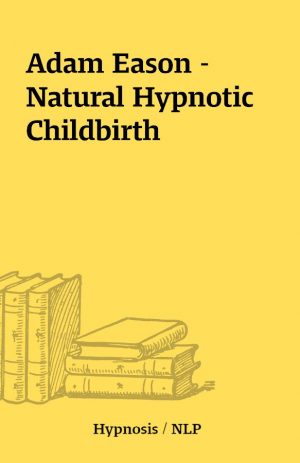 Adam Eason – Natural Hypnotic Childbirth