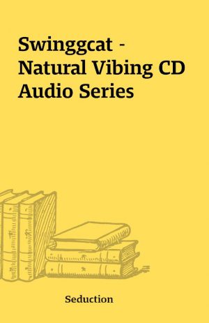 Swinggcat – Natural Vibing CD Audio Series