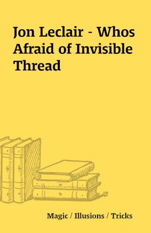 Jon Leclair – Whos Afraid of Invisible Thread