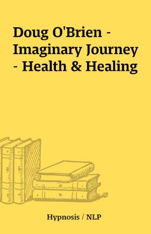 Doug O’Brien – Imaginary Journey – Health & Healing