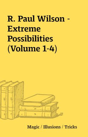 R. Paul Wilson – Extreme Possibilities (Volume 1-4)