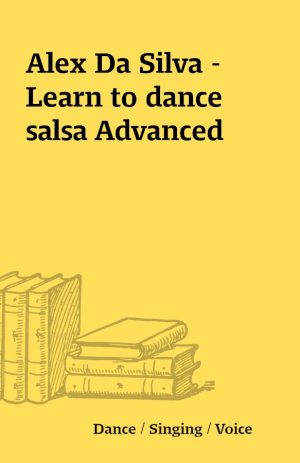 Alex Da Silva – Learn to dance salsa Advanced