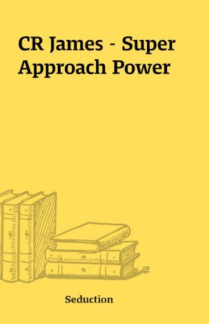 CR James – Super Approach Power