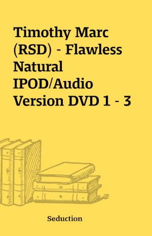 Timothy Marc (RSD) – Flawless Natural IPOD/Audio Version DVD 1 – 3