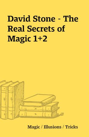 David Stone – The Real Secrets of Magic 1+2