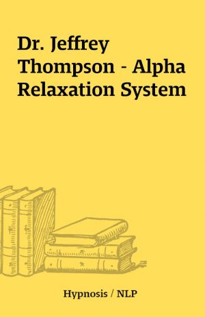 Dr. Jeffrey Thompson – Alpha Relaxation System