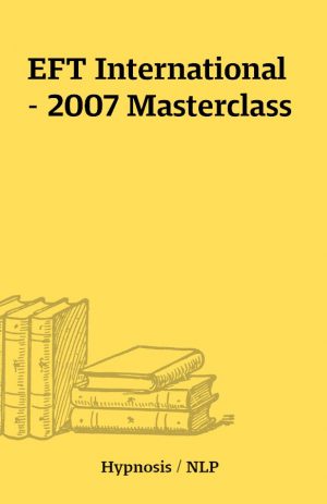 EFT International – 2007 Masterclass