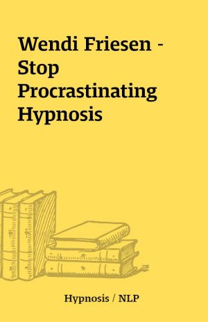 Wendi Friesen – Stop Procrastinating Hypnosis