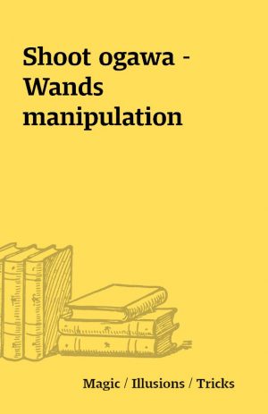 Shoot ogawa – Wands manipulation