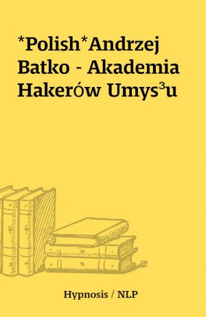 *Polish*Andrzej Batko – Akademia Hakerów Umys³u