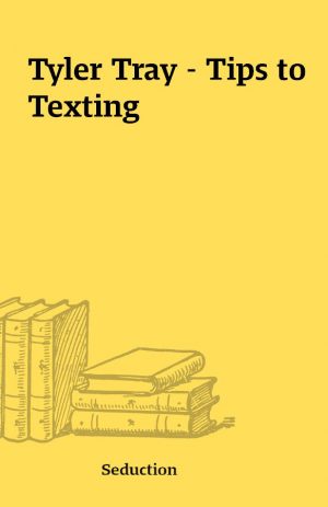 Tyler Tray – Tips to Texting