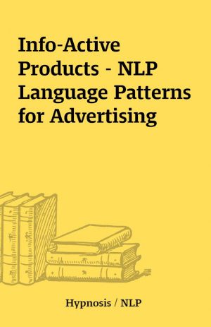 Info-Active Products – NLP Language Patterns for Advertising