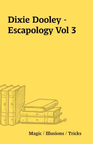 Dixie Dooley – Escapology Vol 3